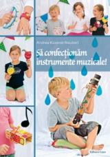 Să confecţionăm instrumente muzicale 