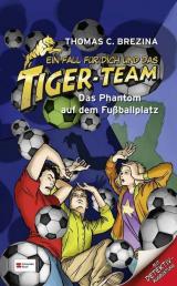 Ein Fall für dich und das Tiger-Team. Das Phantom auf dem Fußballplatz  