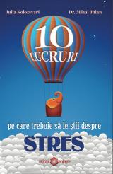 10 lucruri pe care trebuie sa le stii despre stres  