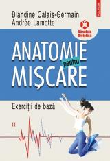 Anatomie pentru miscare, vol. II: Exercitii de baza 