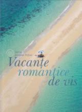 Vacanțe romantice de vis 