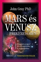 Mars és Vénusz párkeresőben - Útmutató az igazi társ felismeréséhez és megtartásához 