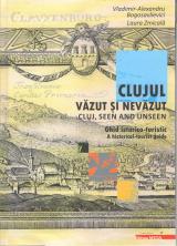 Clujul văzut și nevăzut - Cluj, seen and unseen (română/engleză) 