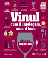 Vinul. Cum îl înțelegem, cum îl bem 