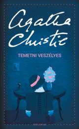 Temetni veszélyes 