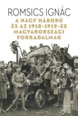 A Nagy Háború és az 1918-1919-es magyarországi forradalmak 