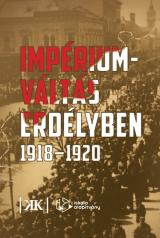 Impériumváltás Erdélyben 1918-1920 