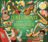 Zenélőkönyv. A hangszerek. A varázslatos dallamok világa 