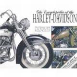 Encyclopedia of the Harley Davidson: The Ultimate Guide to the World's Most Popular Motorcycle