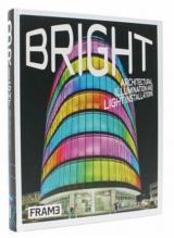 Bright: Architectural Illumination and Light Installations