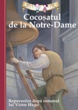 Cocoşatul de la Notre-Dame. Repovestire după romanul lui Victor Hugo 