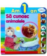 Am 1 an: Să cunosc animalele 